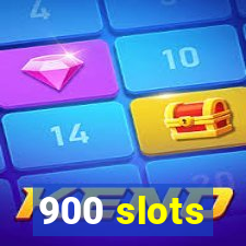 900 slots